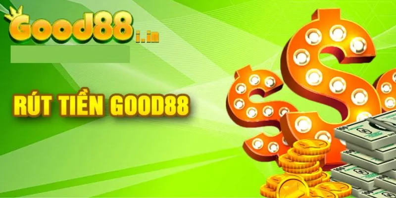 Rút tiền Good88